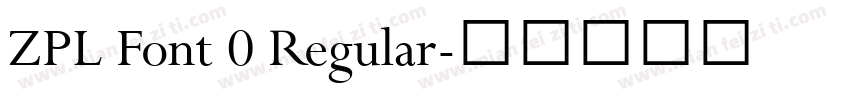 ZPL Font 0 Regular字体转换